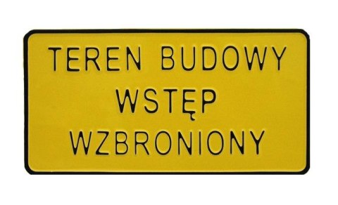 TABLICA 15*29CM TEREN BUDOWY WSTĘP WZBRONIONY