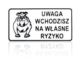 TABLICA 15*29CM UWAGA WCHODZISZ NA WŁASNE RYZYKO